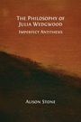 „The Philosophy of Julia Wedgwood: Imperfect Antithesis“ von Alison Stone. Hintergrund in Erdtönen, abstrakte Malerei.