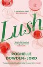 Rochelle Dowden-Lord: Lush, Buch