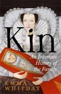 Texte: "Kin", "An Intimate History of the Family", "Emma Whipday". Illustration: Frau in historischer Kleidung mit Baby.