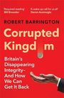 "Corrupted Kingdom: Britain’s Disappearing Integrity - And How We Can Get It Back" von Robert Barrington. Roter Hintergrund.
