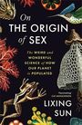 "On the Origin of Sex" und darunter "The Weird and Wonderful Science of How Our Planet is Populated". Bunte Illustrationen von Pflanzen und Tieren.