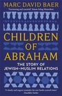"Children of Abraham: The Story of Jewish-Muslim Relations" von Marc David Baer. Blaues Cover mit silbernen Figurenmustern.