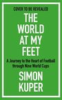 Simon Kuper: The World at My Feet, Buch