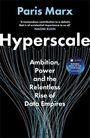 "Paris Marx. Hyperscale: Ambition, Power and the Relentless Rise of Data Empires." Schwarzes Cover mit blauen Linienmuster.