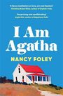 "I Am Agatha" von Nancy Foley, Zitate von Christina Baker Kline und Angie Kim. Illustration eines Hauses mit rotem Dach.