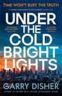 Garry Disher: Under the Cold Bright Lights, Buch