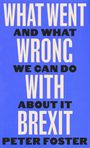 Peter Foster: What Went Wrong With Brexit, Buch