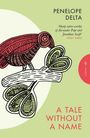 "A Tale Without a Name" von Penelope Delta. Kommentar von Irish Times. Illustration eines stilisierten Vogels auf einem Ast.