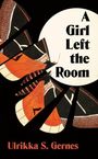 "A Girl Left the Room" steht in großen Buchstaben. Darunter: "Ulrikka S. Gernes". Illustration eines geometrischen Schmetterlings.