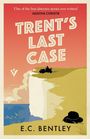 E C Bentley: Trent's Last Case, Buch