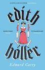 Edward Carey: Edith Holler, Buch