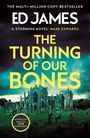 Text: "ED JAMES, THE TURNING OF OUR BONES, INTRODUCING DETECTIVE ROB MARSHALL". 

Eine düstere Kulisse eines Friedhofs mit Ruinen.