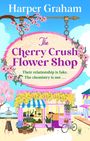 Harper Graham: The Cherry Crush Flower Shop, Buch