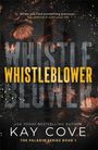 Text: "When you find something precious... You defend it with your life. WHISTLEBLOWER. KAY COVE. The Paladin Series Book 1."  
Hintergrund: Dunkle Töne und Blumenmuster.