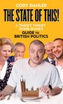 Texte: "CODY DAHLER", "THE STATE OF THIS!", "A THICKY THICKY DUMB DUMB'S GUIDE TO BRITISH POLITICS", "FINAL COVER TO BE REVEALED". Person in grünem Hemd hält Zeitung, Big Ben darauf, Besteck daneben.