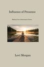 Levi Morgan: Influence of Presence, Buch