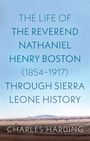 „THE LIFE OF THE REVEREND NATHANIEL HENRY BOSTON (1854–1917) THROUGH SIERRA LEONE HISTORY. CHARLES HARDING“. Hintergrund zeigt eine Wüstenlandschaft.