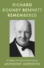 Anthony Meredith: Richard Rodney Bennett Remembered, Buch