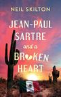 Neil Skilton: Jean-Paul Sartre and a Broken Heart, Buch