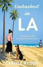 „Unleashed in LA. One joke. One dog. One crazy midlife reinvention.“ Frau und Hund am Strand, Palmen, blauer Himmel.