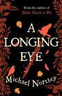 Text: "From the author of Shake Hands or Die. A Longing Eye. Michael Northey." Rotes Laub und Vögel auf schwarzem Hintergrund.