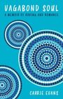 "VAGABOND SOUL: A MEMOIR OF ROVING AND ROMANCE. CARRIE EVANS." Drei blaue, kreisförmige, mosaikartige Muster auf türkisfarbenem Hintergrund.