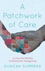 „A Patchwork of Care“, darunter „Living the Reality of Dementia Caregiving“. Zwei Hände, eine aus Stoffflicken, die andere realistisch.