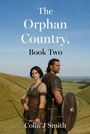 Colin J Smith: The Orphan Country, Book Two, Buch