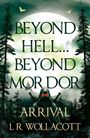 „BEYOND HELL... BEYOND MORDOR. ARRIVAL. L R WOLLACOTT.“ Illustration mit mystischem Wald, Mond und Kapuzengestalt mit roten Augen.