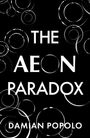 Text: "THE AEON PARADOX" von "DAMIAN POPOLO". Hintergrund: Schwarzer Hintergrund mit weißen konzentrischen Kreisen.