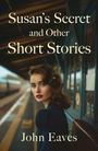 John Eaves: Susan's Secret and other Short Stories, Buch