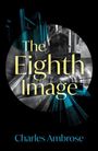 „The Eighth Image“ in großen, gelben Buchstaben; darunter „Charles Ambrose“. Hintergrund: verschwommene Zug- oder U-Bahn-Szene.