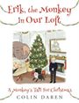 Text: "Erik, the Monkey in Our Loft" und "A Monkey's Tail For Christmas" von Colin Daren. Illustration: Weihnachtsbaum, Person, Tiere.