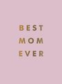BEST MOM EVER in goldener Schrift auf rosa Hintergrund.