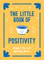 "The Little Book of Positivity: Helpful Tips and Uplifting Quotes." Illustration einer fröhlichen Tasse auf gelbem Hintergrund.