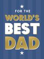 "FOR THE WORLD'S BEST DAD" in gold und weißem Text. Oben und unten sind weiße Sterne auf blauem Hintergrund.