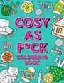 Summersdale Publishers: Cosy As F*ck Colouring Book, Buch