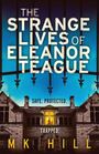 "The Strange Lives of Eleanor Teague", "Safe. Protected. Trapped.", "MK Hill". Eine düstere Villa mit beleuchtetem Fenster.