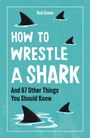 Rod Green: How to Wrestle a Shark (and 67 Other Things You Should Know), Buch