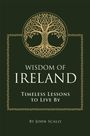"Wisdom of Ireland: Timeless Lessons to Live By" von John Scally. Ornamentaler Baum in goldenem Design.