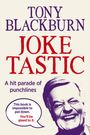 Text: "TONY BLACKBURN JOKE TASTIC A hit parade of punchlines. This book is impossible to put down. You'll be glued to it."  
Illustration: Ein lachender Mann in Lila-Tönen.