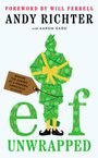 Vorderseite eines Buches: "FOREWORD BY WILL FERRELL", "ANDY RICHTER", "elf UNWRAPPED". Figur in Geschenkpapier.