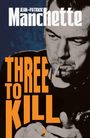 Oben: "JEAN-PATRICK Manchette". Unten: "THREE TO KILL" in Orange. Illustration: Mann mit Zigarette, schwarz-weiß.