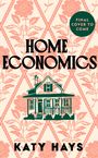 Text: "Home Economics", "Katy Hays", "Final Cover to Come." Illustration: Haus vor floralem Hintergrund in Rosa.