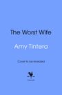 "The Worst Wife", "Amy Tintera", "Cover to be revealed". Blaues Cover mit einem schwarzen Hahnenlogo und dem Wort "bantam".