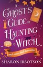 "A Ghost's Guide to Haunting a Witch and other bad decisions" von Sharon Ibbotson; Illustrationen: Tarotkarte, Katze, Kerze.