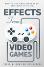 Toryn Wilson Phillips Rogers: Effects from video games on our perception of 'nature', Buch