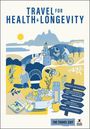 "Travel for Health & Longevity" ist in blauen Buchstaben zu lesen. Illustration zeigt Natur, Radfahrer, Yoga, Essen und Wegweiser.