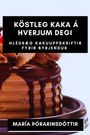 María Þórarinsdóttir: Köstleg kaka á hverjum degi, Buch