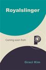 Graci Kim: Royalslinger, Buch